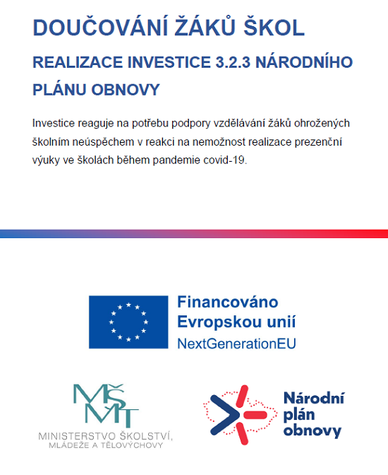 DOUČOVÁNÍ ŽÁKŮ ŠKOL - REALIZACE INVESTICE 3.2.3 NÁRODNÍHO PLÁNU OBNOVY